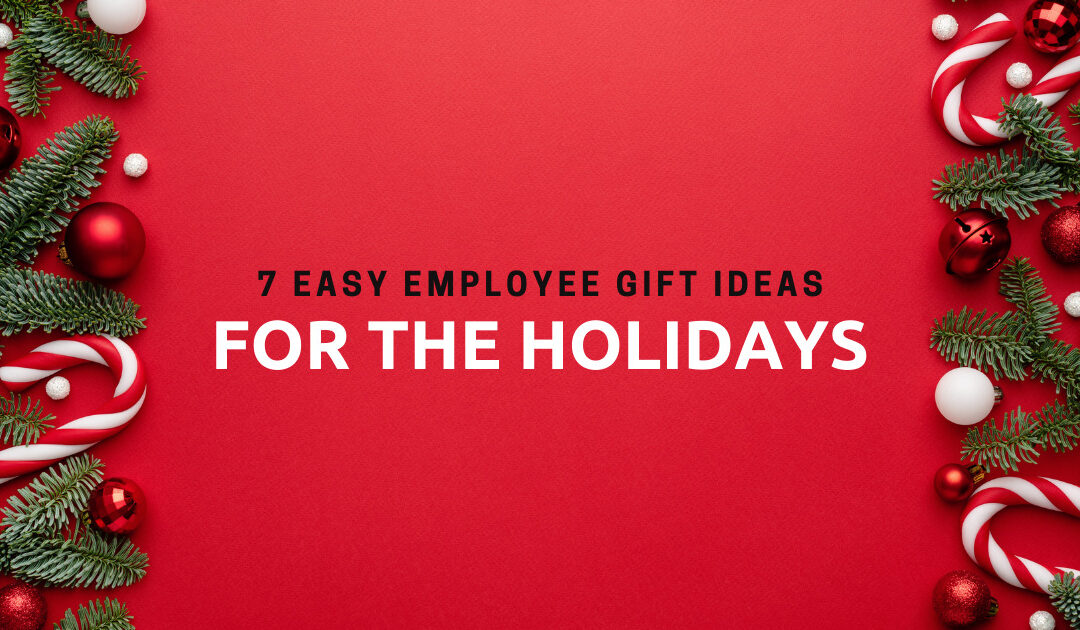 7 Easy Employee Gift Ideas for the Holidays
