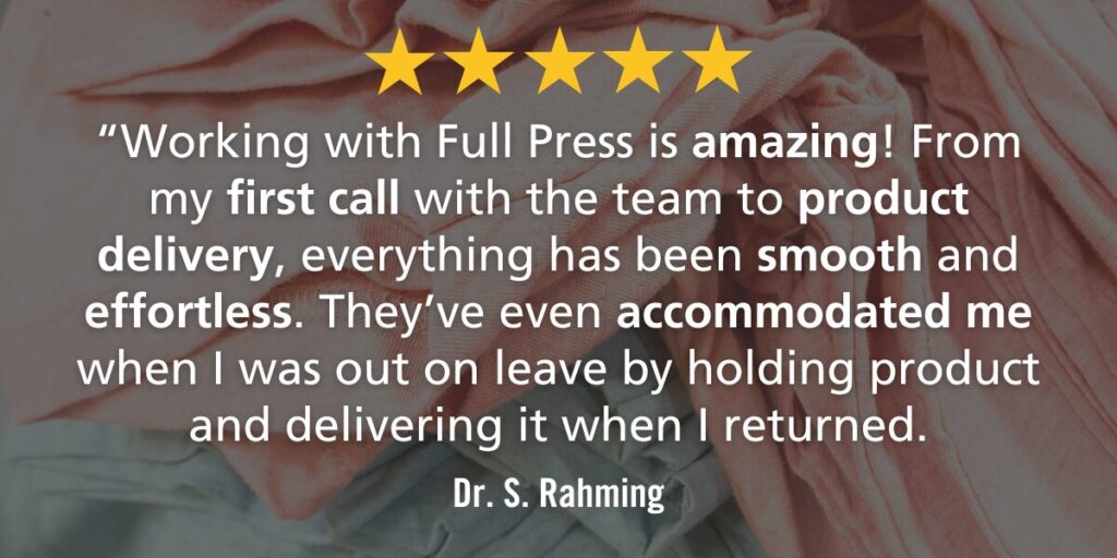 Full Press Apparel Best Fabrics for Branded Apparel Customer Testimonial