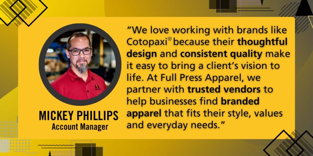 Cotopaxi®: Brand Highlight | Full Press Apparel